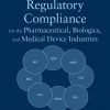 Cost-Contained Regulatory Compliance: For the Pharmaceutical, Biologics, and Medical Device Industries (EPUB)