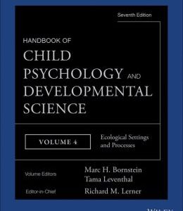 Handbook of Child Psychology and Developmental Science, Ecological Settings and Processes