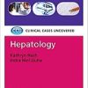 Hepatology: Clinical Cases Uncovered (Original PDF from Publisher)