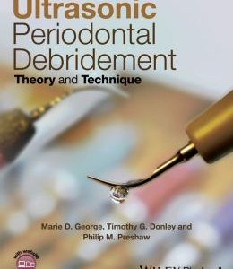 Ultrasonic Periodontal Debridement: Theory and Technique