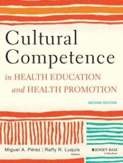 Cultural Competence in Health Education and Health Promotion, 2nd Edition
