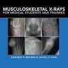 Musculoskeletal X-Rays for Medical Students and Trainees (PDF)
