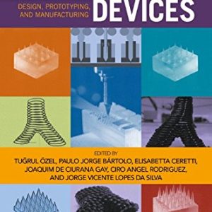 Biomedical Devices: Design, Prototyping, and Manufacturing (PDF)