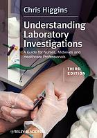 Understanding Laboratory Investigations: A Guide for Nurses, Midwives and Health Professionals, 3rd Edition (Original PDF from Publisher)