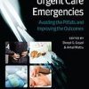 Urgent Care Emergencies: Avoiding the Pitfalls and Improving the Outcomes (Original PDF from Publisher)