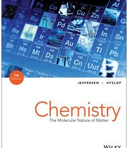 Chemistry: The Molecular Nature of Matter, 7th Edition