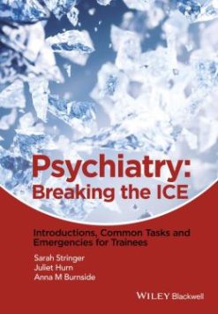 Psychiatry: Breaking the ICE Introductions, Common Tasks, Emergencies for Trainees