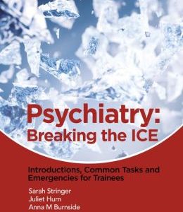 Psychiatry: Breaking the ICE Introductions, Common Tasks, Emergencies for Trainees