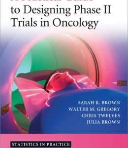 A Practical Guide to Designing Phase II Trials in Oncology