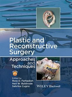 Plastic and Reconstructive Surgery: Approaches and Techniques (Original PDF from Publisher)
