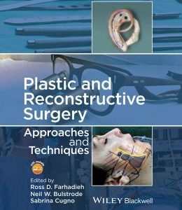 Plastic and Reconstructive Surgery: Approaches and Techniques