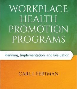 Workplace Health Promotion Programs: Planning, Implementation, and Evaluation