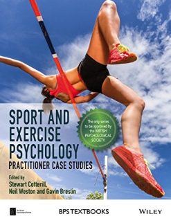 Sport and Exercise Psychology: Practitioner Case Studies (BPS Textbooks in Psychology) (PDF)