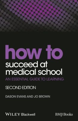 How to Succeed at Medical School, 2nd Edition