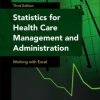 Statistics for Health Care Management and Administration: Working with Excel, 3rd Edition