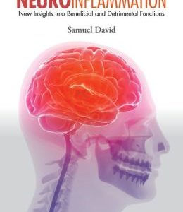 Neuroinflammation: New Insights into Beneficial and Detrimental Functions