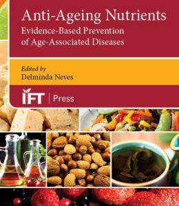Anti-Ageing Nutrients: Evidence-Based Prevention of Age-Associated Diseases