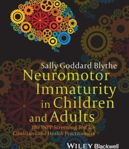 Neuromotor Immaturity in Children and Adults: The INPP Screening Test for Clinicians and Health Practitioners