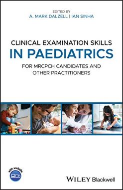 Clinical Examination Skills in Paediatrics: For MRCPCH Candidates and Other Practitioners (Original PDF from Publisher)