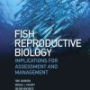 Fish Reproductive Biology: Implications for Assessment and Management