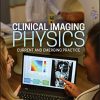 Clinical Imaging Physics: Current and Emergency Practice (Original PDF from Publisher)