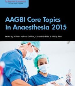 AAGBI Core Topics in Anaesthesia 2015