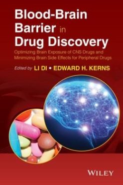 Blood-Brain Barrier in Drug Discovery: Optimizing Brain Exposure of CNS Drugs and Minimizing Brain Side Effects for Peripheral Drugs (Original PDF from Publisher)