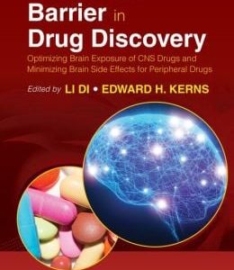 Blood-Brain Barrier in Drug Discovery: Optimizing Brain Exposure of CNS Drugs and Minimizing Brain Side Effects for Peripheral Drugs (Original PDF from Publisher)