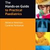 The Hands-on Guide to Practical Paediatrics (Hands-on Guides)