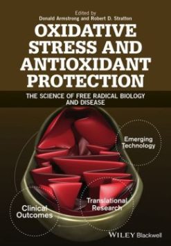 Textbook of Oxidative Stress and Antioxidant Protection: The Science of Free Radical Biology and Disease