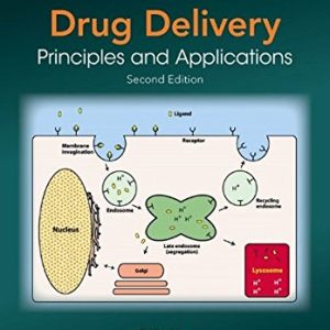 Drug Delivery: Principles and Applications (Wiley Series in Drug Discovery and Development)