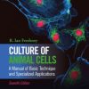 Culture of Animal Cells: A Manual of Basic Technique and Specialized Applications, 7th Edition (Original PDF from Publisher)