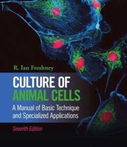 Culture of Animal Cells: A Manual of Basic Technique and Specialized Applications, 7th Edition (Original PDF from Publisher)