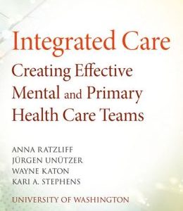 Integrated Care: Creating Effective Mental and Primary Health Care Teams