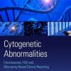 Cytogenetic Abnormalities: Chromosomal, FISH, and Microarray-Based Clinical Reporting and Interpretation of Result