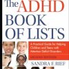 The ADHD Book of Lists: A Practical Guide for Helping Children and Teens with Attention Deficit Disorders