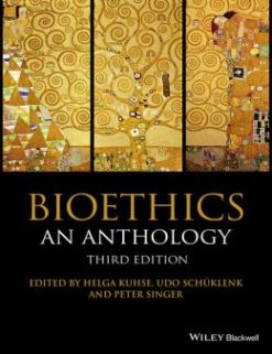 Bioethics: An Anthology, 3rd Edition