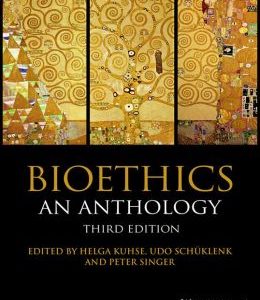 Bioethics: An Anthology, 3rd Edition
