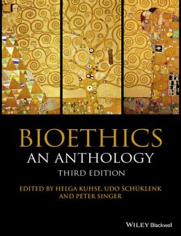 Bioethics: An Anthology, 3rd Edition