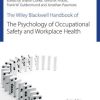 The Wiley Blackwell Handbook of the Psychology of Occupational Safety and Workplace Health