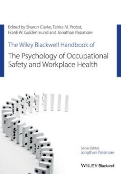 The Wiley Blackwell Handbook of the Psychology of Occupational Safety and Workplace Health