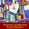 Treatment of High-Risk Sexual Offenders: An Integrated Approach