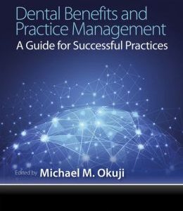 Dental Benefits and Practice Management: A Guide for Successful Practices
