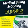 Medical Billing and Coding For Dummies, 2nd Edition