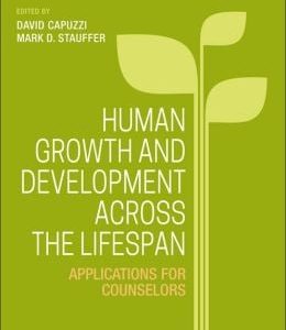 Human Growth and Development Across the Lifespan: Applications for Counselors