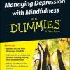 Managing Depression with Mindfulness For Dummies