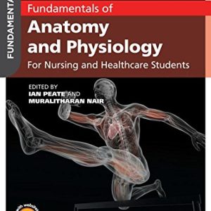 Fundamentals of Anatomy and Physiology: For Nursing and Healthcare Students, 2nd Edition (Original PDF from Publisher)