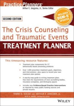 The Crisis Counseling and Traumatic Events Treatment Planner, with DSM-5 Updates, 2nd Edition