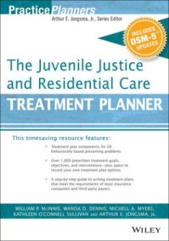 The Juvenile Justice and Residential Care Treatment Planner, with DSM 5 Updates
