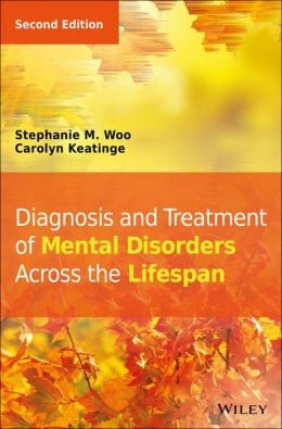 Diagnosis and Treatment of Mental Disorders Across the Lifespan, 2nd Edition